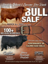 Click to see an enlargement of the Davidson and Lonesome Dove Gelbvieh Sale ad.  The sale is March 4, 2022.